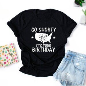 Go Shorty Its Your Birthday Fourth July Party T-Shirt